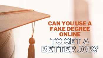 Buy Fake Degree Online To Obtain a New Better Job